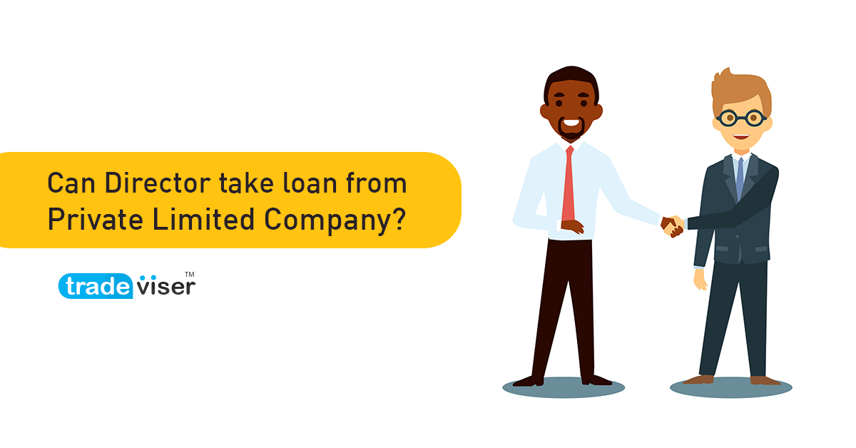Loan to director, Loan to Director in case of a Private Limited Company